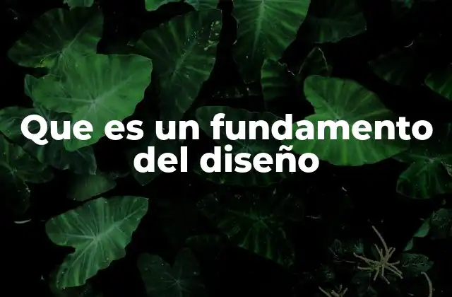 Que es un Fundamento Del Diseño