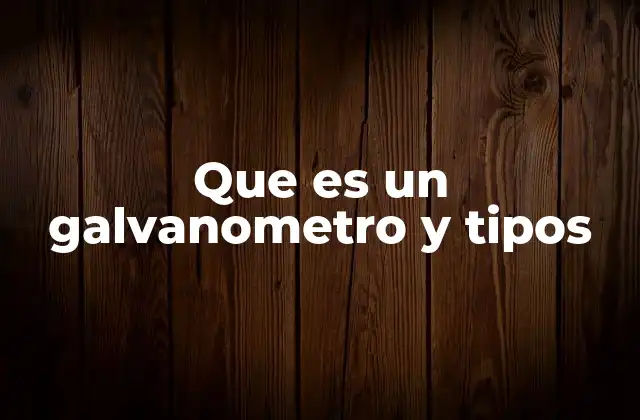 Que es un Galvanometro y Tipos 2 El papel del galvanómetro en la física experimental