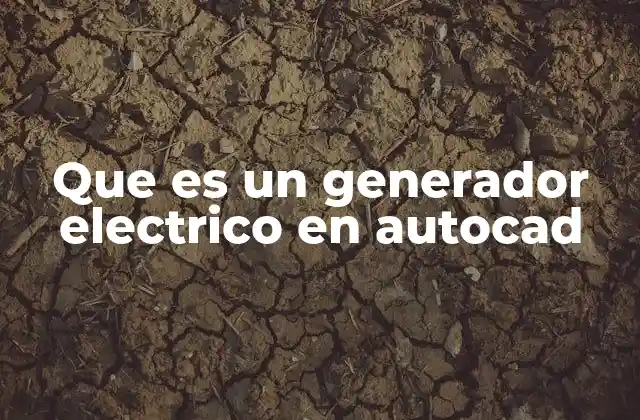 Que es un Generador Electrico en Autocad