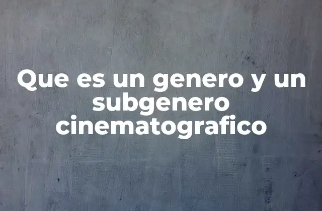 Cómo los géneros y subgéneros ayudan a la industria cinematográfica