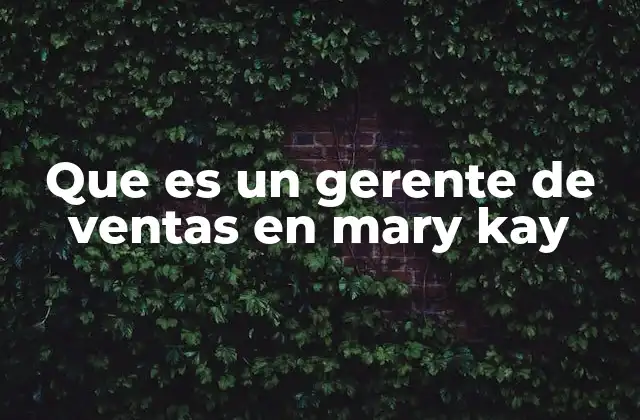 El papel del gerente de ventas en el crecimiento de Mary Kay