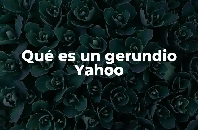 Qué es un Gerundio Yahoo