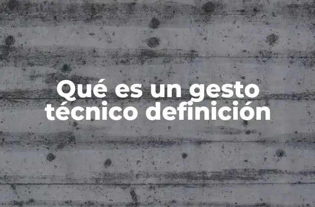 Qué es un Gesto Técnico Definición