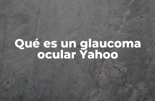 Qué es un Glaucoma Ocular Yahoo 2 La importancia del diagnóstico temprano del glaucoma