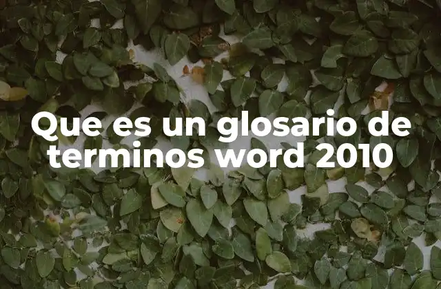 Que es un Glosario de Terminos Word 2010 2 La utilidad de los glosarios en la redacción de documentos complejos
