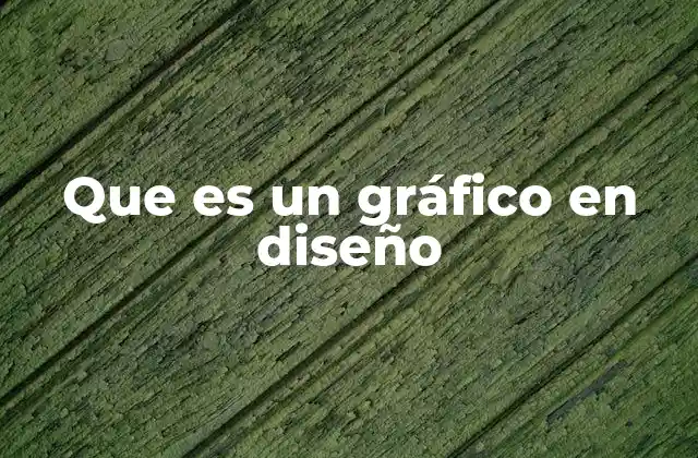 Que es un Gráfico en Diseño