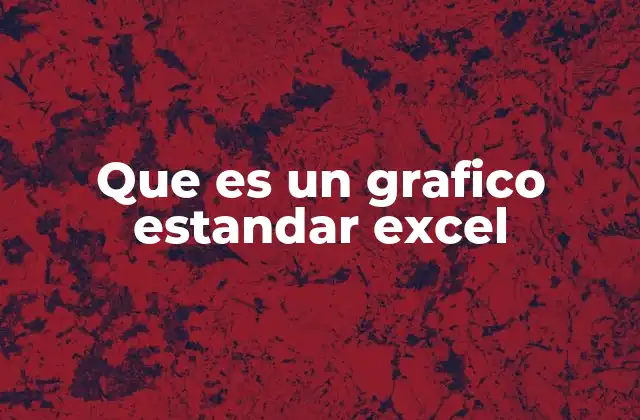 Que es un Grafico Estandar Excel