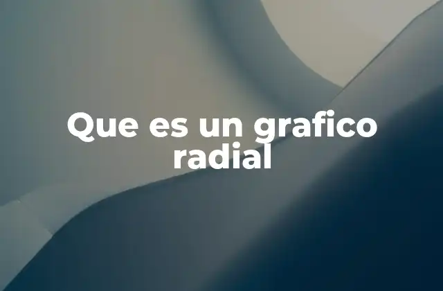 Que es un Grafico Radial