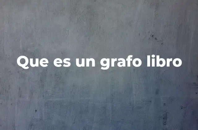 Que es un Grafo Libro
