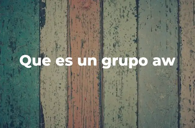 Que es un Grupo Aw