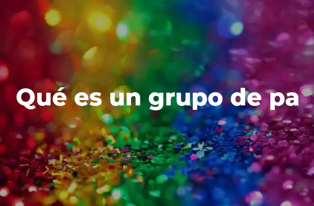 Qué es un Grupo de Pa