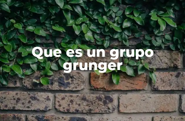 Que es un Grupo Grunger