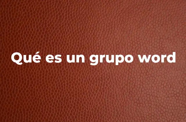 Qué es un Grupo Word