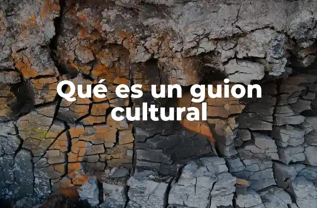 Qué es un Guion Cultural
