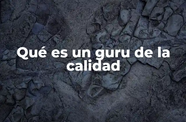 El impacto de un experto en gestión de calidad en una empresa