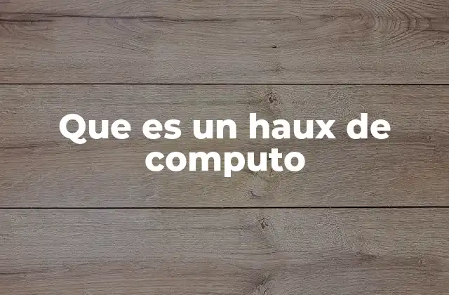 Que es un Haux de Computo