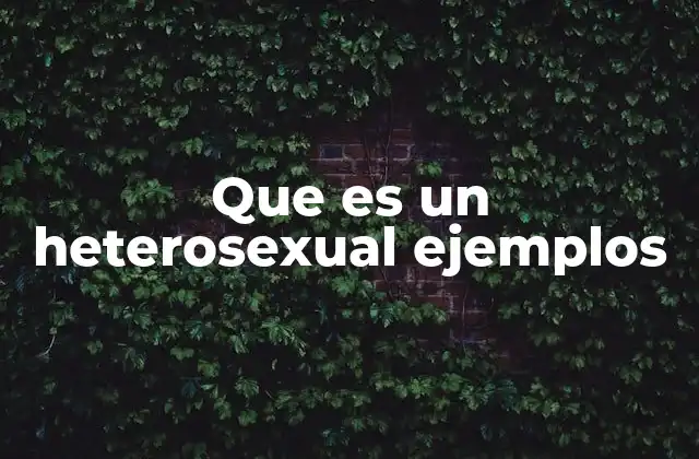 La heterosexualidad como parte del espectro de la sexualidad