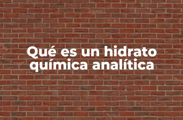 Qué es un Hidrato Química Analítica