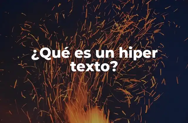 ¿qué es un Hiper Texto?