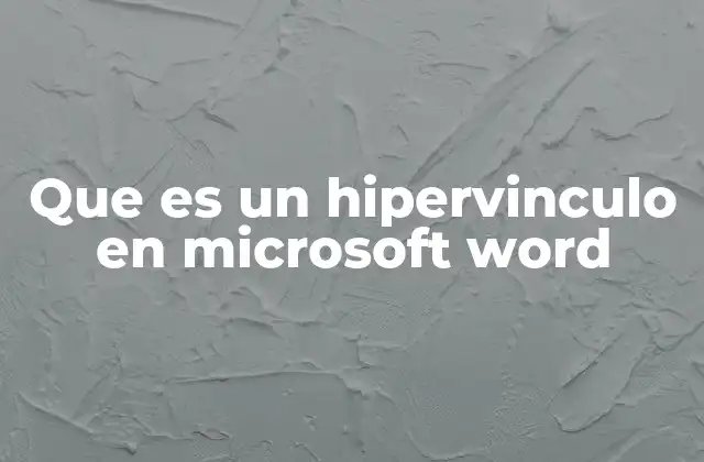 Que es un Hipervinculo en Microsoft Word 2 La importancia de los enlaces en documentos digitales