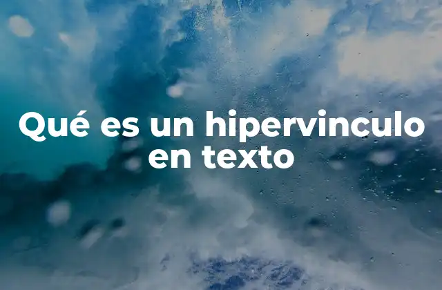 Qué es un Hipervinculo en Texto