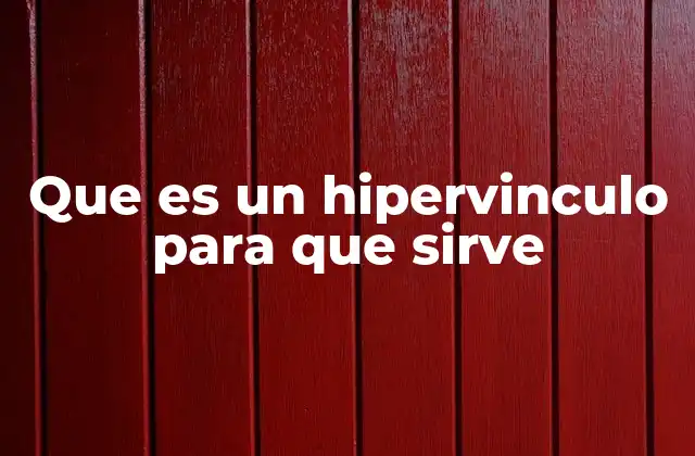 Que es un Hipervinculo para que Sirve