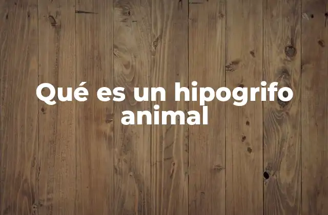 Qué es un Hipogrifo Animal