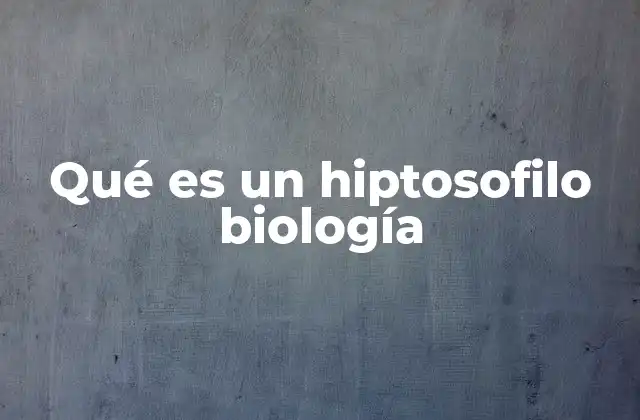 Qué es un Hiptosofilo Biología 2 Adaptaciones de los organismos a la humedad