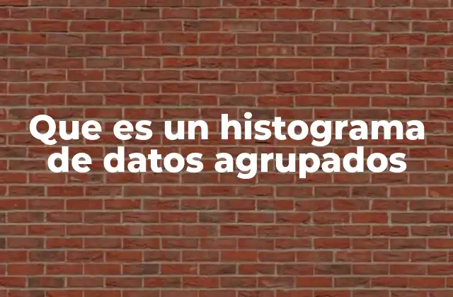 Que es un Histograma de Datos Agrupados