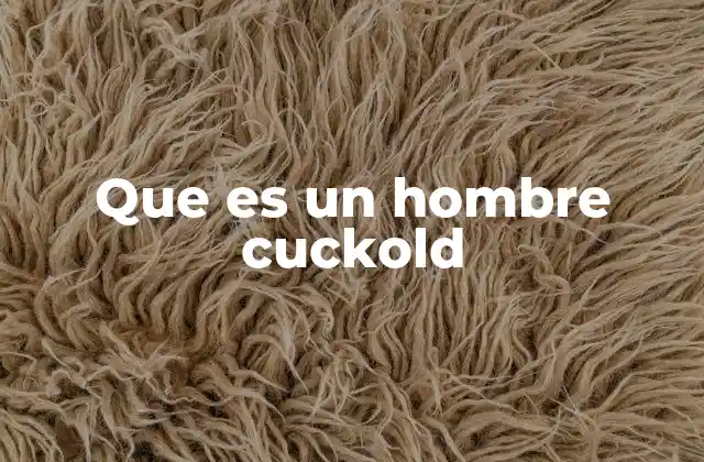 Que es un Hombre Cuckold