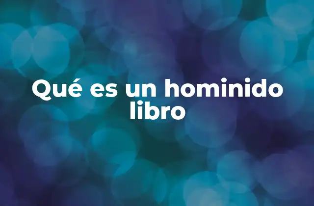 Qué es un Hominido Libro