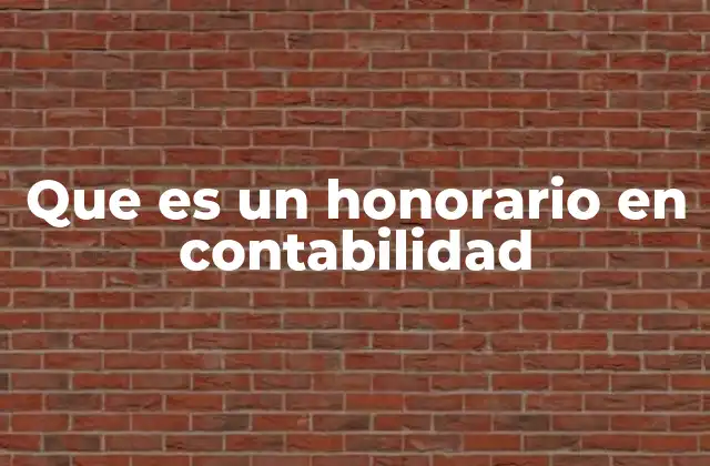 Que es un Honorario en Contabilidad