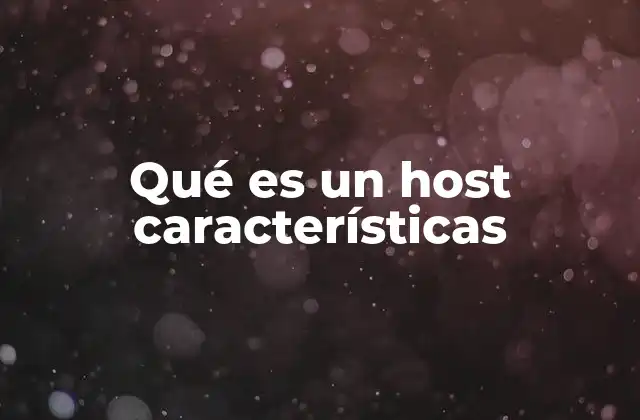 Qué es un Host Características