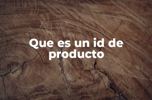 Que es un Id de Producto