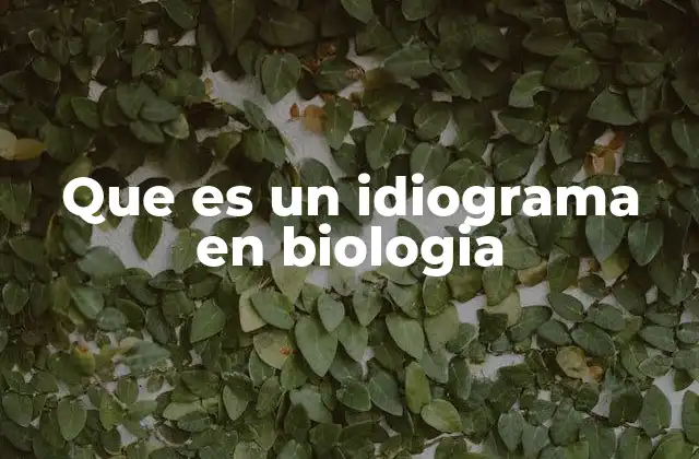 Que es un Idiograma en Biologia