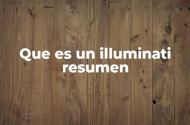 Que es un Illuminati Resumen