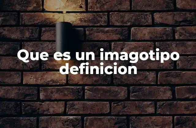 Que es un Imagotipo Definicion