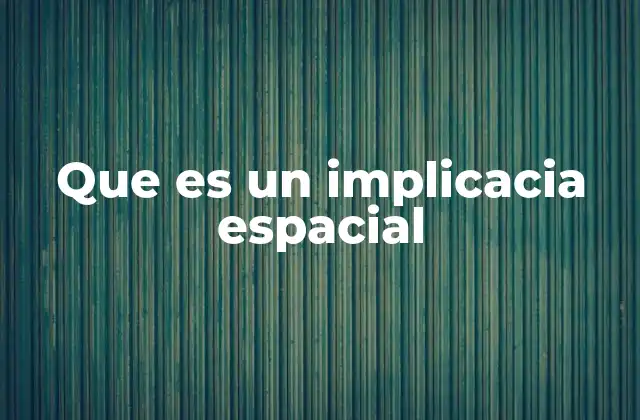 La importancia de las relaciones espaciales en el razonamiento