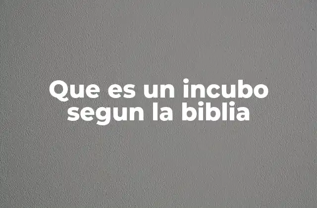 Que es un Incubo Segun la Biblia