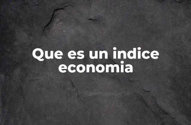 Que es un Indice Economia
