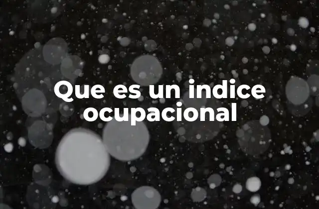 Que es un Indice Ocupacional