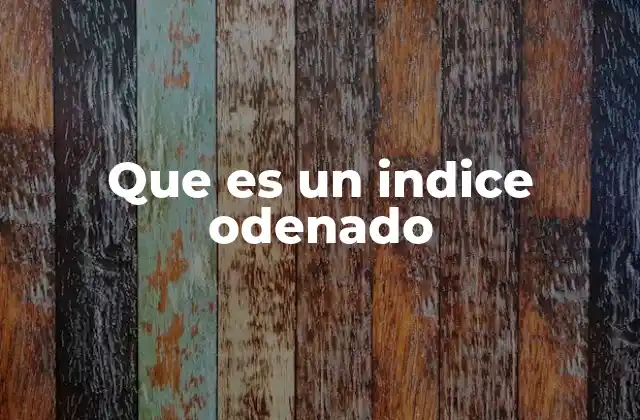 Que es un Indice Odenado