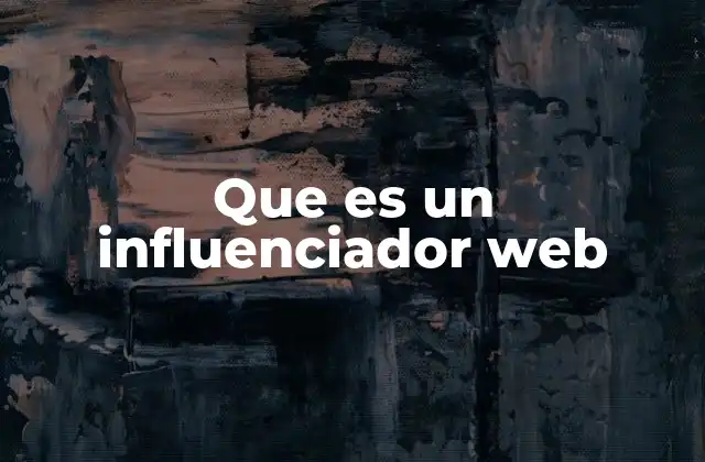 Que es un Influenciador Web