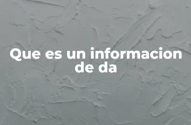 Que es un Informacion de Da