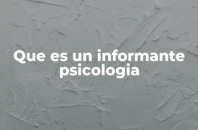 Que es un Informante Psicologia