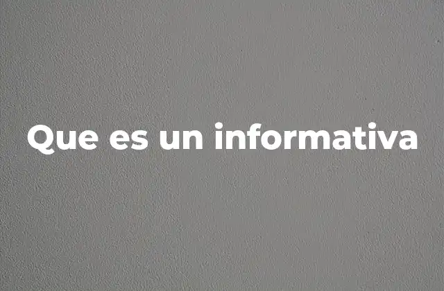 Que es un Informativa