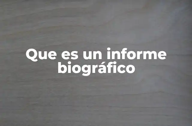 Que es un Informe Biográfico 2 El rol del informe biográfico en la educación