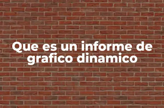 Que es un Informe de Grafico Dinamico