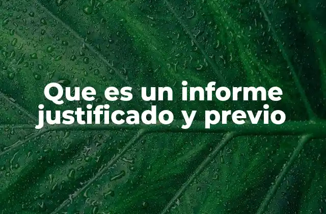 Que es un Informe Justificado y Previo