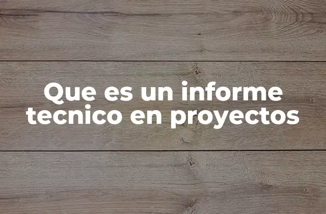 Que es un Informe Tecnico en Proyectos 2 La importancia de la comunicación técnica en la ejecución de proyectos